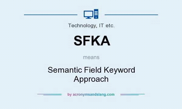 What does SFKA mean? It stands for Semantic Field Keyword Approach