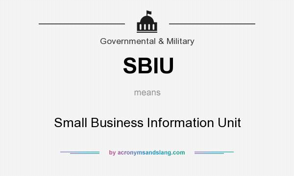 What does SBIU mean? It stands for Small Business Information Unit