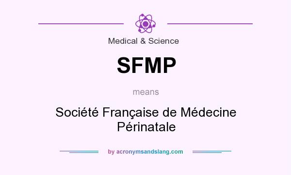 What does SFMP mean? It stands for Société Française de Médecine Périnatale