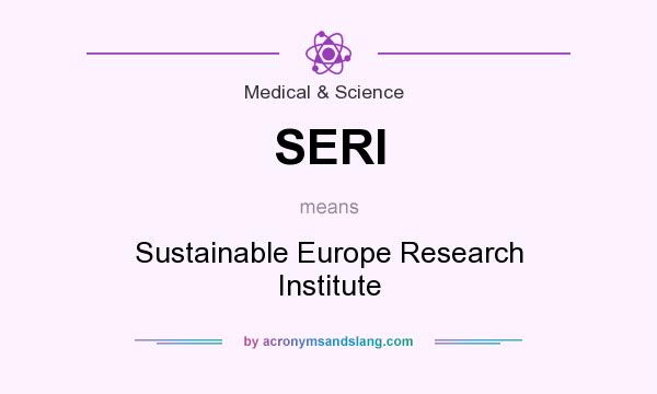 What does SERI mean? It stands for Sustainable Europe Research Institute