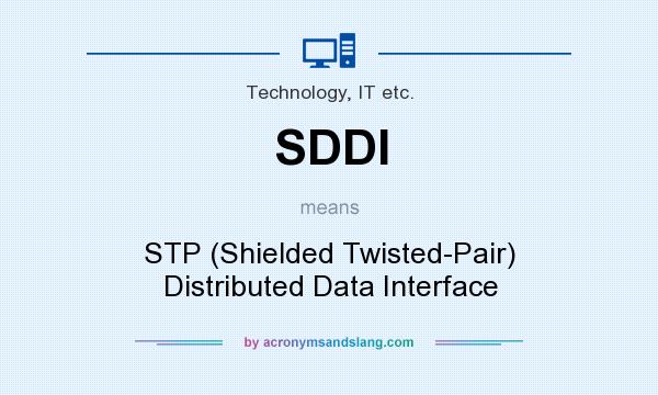 What does SDDI mean? It stands for STP (Shielded Twisted-Pair) Distributed Data Interface