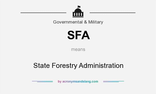 What does SFA mean? It stands for State Forestry Administration