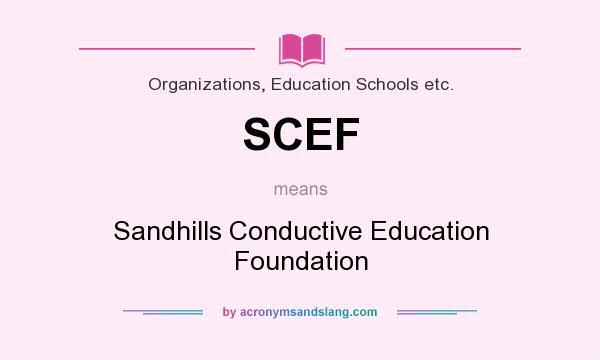 What does SCEF mean? It stands for Sandhills Conductive Education Foundation