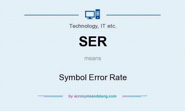 What does SER mean? It stands for Symbol Error Rate