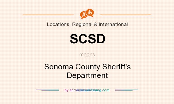 What does SCSD mean? It stands for Sonoma County Sheriff`s Department