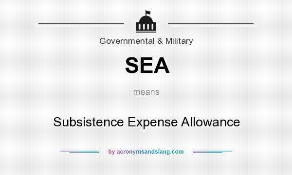 What does SEA mean? It stands for Subsistence Expense Allowance