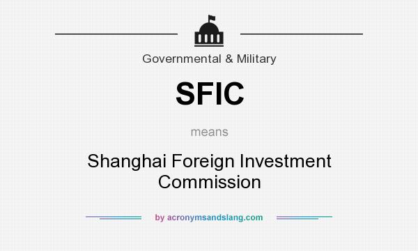 What does SFIC mean? It stands for Shanghai Foreign Investment Commission