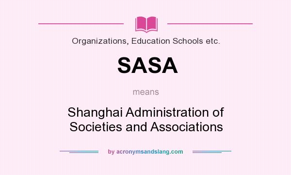 What does SASA mean? It stands for Shanghai Administration of Societies and Associations