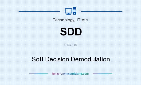 What does SDD mean? It stands for Soft Decision Demodulation