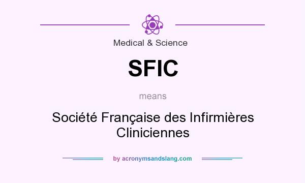 What does SFIC mean? It stands for Société Française des Infirmières Cliniciennes