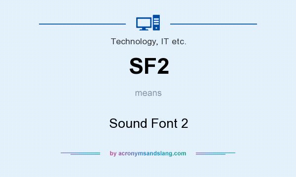 What does SF2 mean? It stands for Sound Font 2