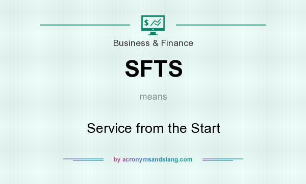 What does SFTS mean? It stands for Service from the Start