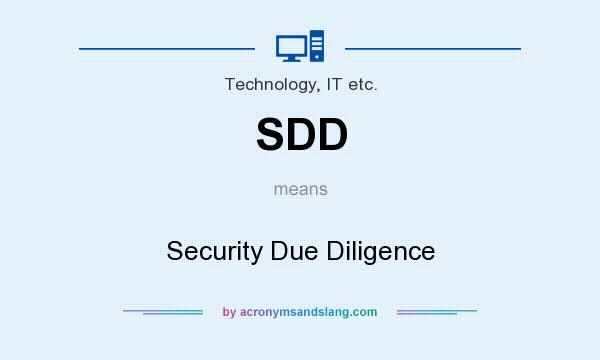 What does SDD mean? It stands for Security Due Diligence