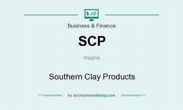 What does SCP mean? It stands for Southern Clay Products