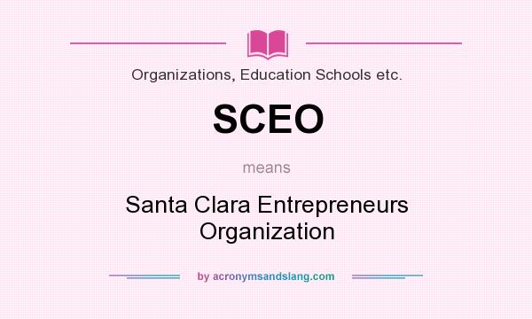 What does SCEO mean? It stands for Santa Clara Entrepreneurs Organization