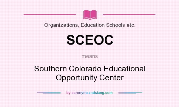 What does SCEOC mean? It stands for Southern Colorado Educational Opportunity Center