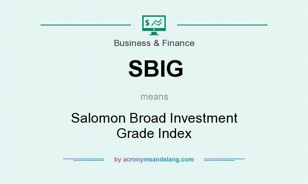 What does SBIG mean? It stands for Salomon Broad Investment Grade Index