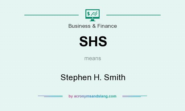 What does SHS mean? It stands for Stephen H. Smith