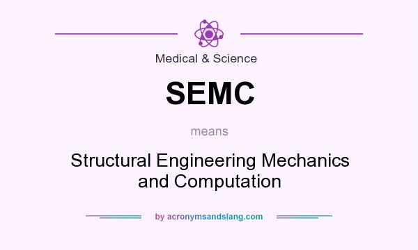 What does SEMC mean? It stands for Structural Engineering Mechanics and Computation