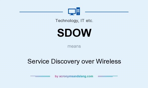 What does SDOW mean? It stands for Service Discovery over Wireless