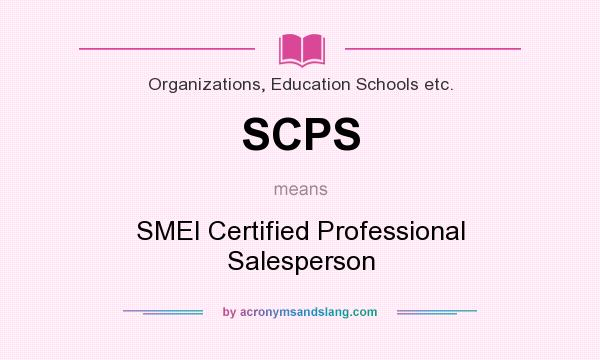 What does SCPS mean? It stands for SMEI Certified Professional Salesperson