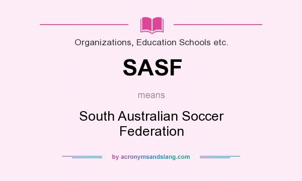 What does SASF mean? It stands for South Australian Soccer Federation