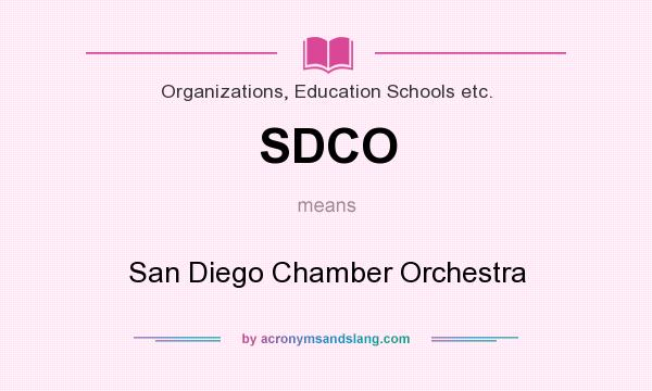 What does SDCO mean? It stands for San Diego Chamber Orchestra