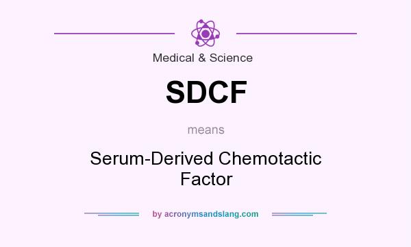 What does SDCF mean? It stands for Serum-Derived Chemotactic Factor