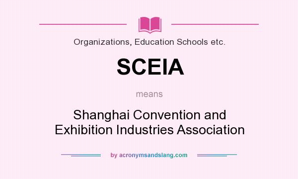 What does SCEIA mean? It stands for Shanghai Convention and Exhibition Industries Association