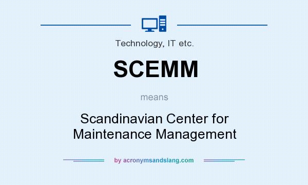 What does SCEMM mean? It stands for Scandinavian Center for Maintenance Management