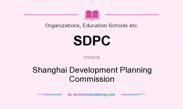 What does SDPC mean? It stands for Shanghai Development Planning Commission