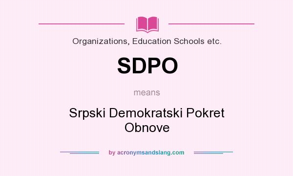 What does SDPO mean? It stands for Srpski Demokratski Pokret Obnove