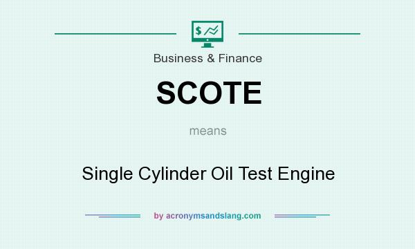 What does SCOTE mean? It stands for Single Cylinder Oil Test Engine