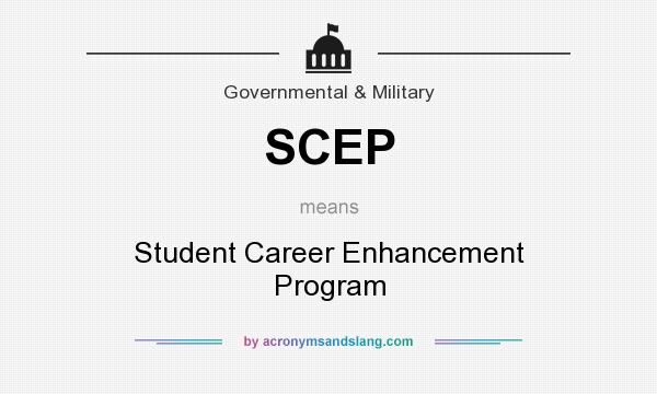 What does SCEP mean? It stands for Student Career Enhancement Program