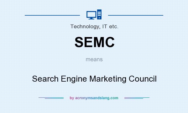 What does SEMC mean? It stands for Search Engine Marketing Council