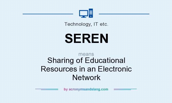 What does SEREN mean? It stands for Sharing of Educational Resources in an Electronic Network
