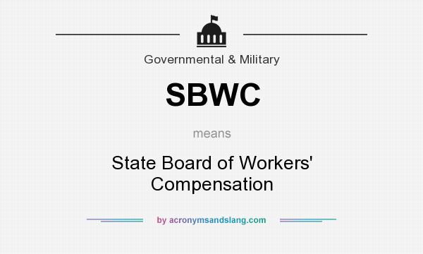What does SBWC mean? It stands for State Board of Workers` Compensation