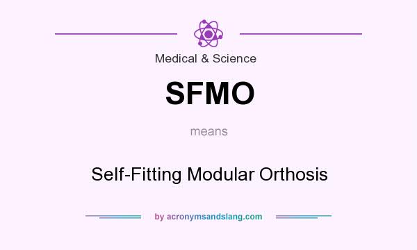 What does SFMO mean? It stands for Self-Fitting Modular Orthosis