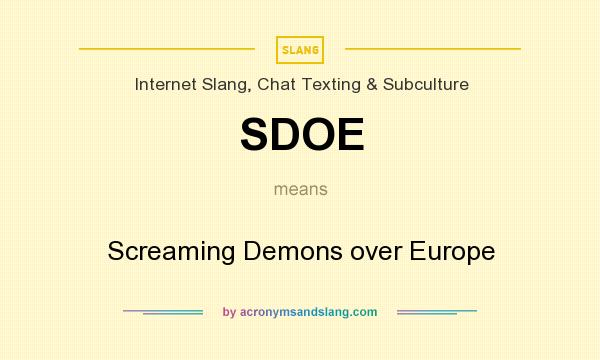 What does SDOE mean? It stands for Screaming Demons over Europe