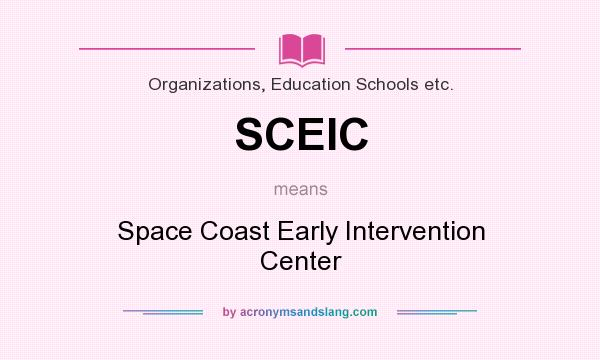 What does SCEIC mean? It stands for Space Coast Early Intervention Center