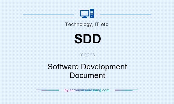 What does SDD mean? It stands for Software Development Document