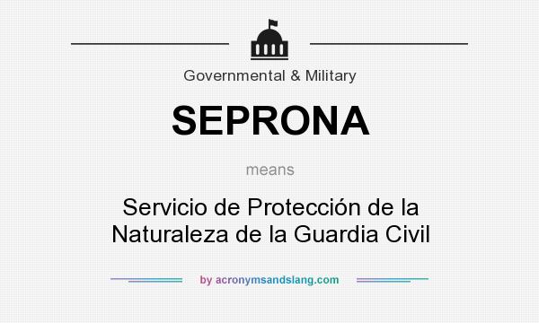 What does SEPRONA mean? It stands for Servicio de Protección de la Naturaleza de la Guardia Civil