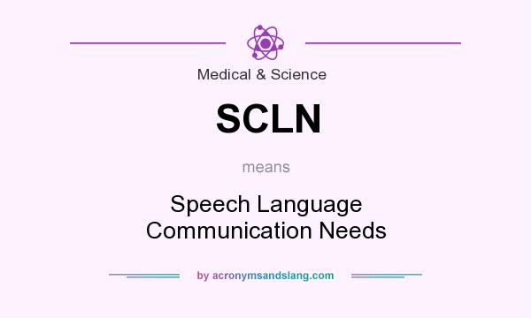 What does SCLN mean? It stands for Speech Language Communication Needs