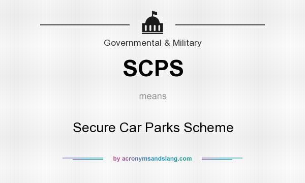 What does SCPS mean? It stands for Secure Car Parks Scheme