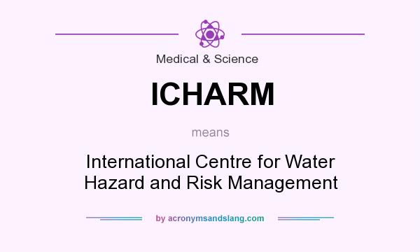 What does ICHARM mean? It stands for International Centre for Water Hazard and Risk Management