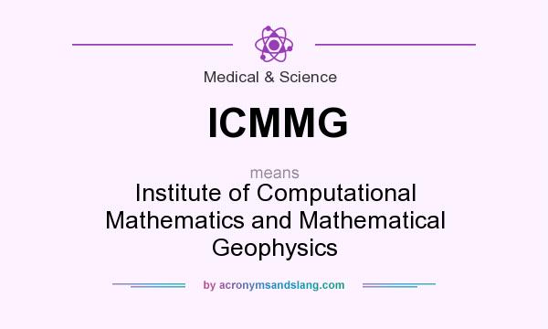 What does ICMMG mean? It stands for Institute of Computational Mathematics and Mathematical Geophysics