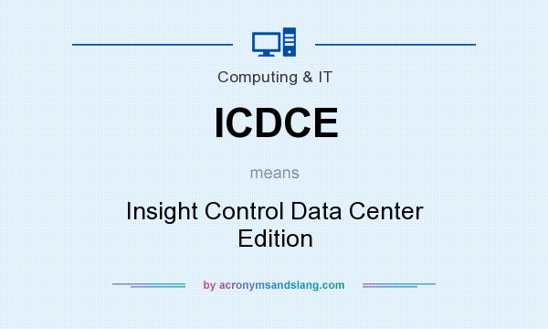 What does ICDCE mean? It stands for Insight Control Data Center Edition
