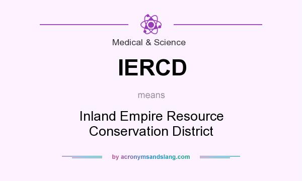 What does IERCD mean? It stands for Inland Empire Resource Conservation District
