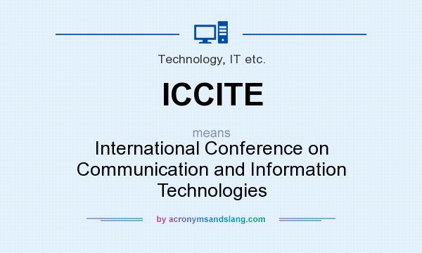 What does ICCITE mean? It stands for International Conference on Communication and Information Technologies