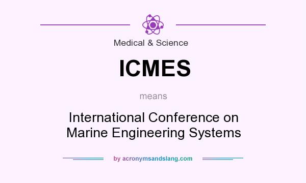 What does ICMES mean? It stands for International Conference on Marine Engineering Systems